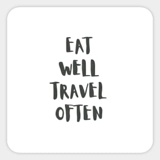 Eat Well Travel Often White |  Quote Sticker